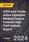 2024 Asia-Pacific Active Implanted Medical Devices Forecast (2025-2030 Outlook)-High Tech Outlook Report - Product Image