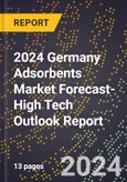 2024 Germany Adsorbents Market Forecast (2025-2030 Outlook)-High Tech Outlook Report- Product Image