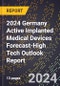 2024 Germany Active Implanted Medical Devices Forecast (2025-2030 Outlook)-High Tech Outlook Report - Product Thumbnail Image