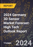 2024 Germany 3D Sensor Market Forecast (2025-2030 Outlook)-High Tech Outlook Report- Product Image