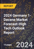2024 Germany 1-Decene Market Forecast (2025-2030 Outlook)-High Tech Outlook Report- Product Image