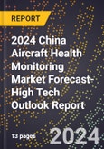 2024 China Aircraft Health Monitoring Market Forecast (2025-2030 Outlook)-High Tech Outlook Report- Product Image