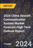 2024 China Aircraft Communication System Market Forecast (2025-2030 Outlook)-High Tech Outlook Report- Product Image
