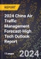 2024 China Air Traffic Management Forecast (2025-2030 Outlook)-High Tech Outlook Report - Product Thumbnail Image