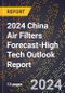 2024 China Air Filters Forecast (2025-2030 Outlook)-High Tech Outlook Report - Product Thumbnail Image