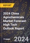 2024 China Agrochemicals Market Forecast (2025-2030 Outlook)-High Tech Outlook Report - Product Thumbnail Image