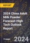 2024 China Adult Milk Powder Forecast (2025-2030 Outlook)-High Tech Outlook Report - Product Thumbnail Image