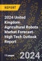 2024 United Kingdom Agricultural Robots Market Forecast (2025-2030 Outlook)-High Tech Outlook Report - Product Thumbnail Image