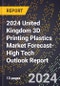 2024 United Kingdom 3D Printing Plastics Market Forecast (2025-2030 Outlook)-High Tech Outlook Report - Product Thumbnail Image