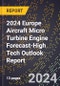 2024 Europe Aircraft Micro Turbine Engine Forecast (2025-2030 Outlook)-High Tech Outlook Report - Product Thumbnail Image