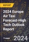 2024 Europe Air Taxi Forecast (2025-2030 Outlook)-High Tech Outlook Report - Product Thumbnail Image