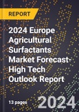 2024 Europe Agricultural Surfactants Market Forecast (2025-2030 Outlook)-High Tech Outlook Report- Product Image