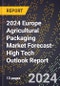 2024 Europe Agricultural Packaging Market Forecast (2025-2030 Outlook)-High Tech Outlook Report - Product Thumbnail Image