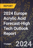 2024 Europe Acrylic Acid Forecast (2025-2030 Outlook)-High Tech Outlook Report- Product Image