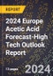 2024 Europe Acetic Acid Forecast (2025-2030 Outlook)-High Tech Outlook Report - Product Thumbnail Image
