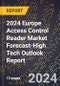 2024 Europe Access Control Reader Market Forecast (2025-2030 Outlook)-High Tech Outlook Report - Product Thumbnail Image