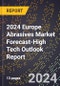 2024 Europe Abrasives Market Forecast (2025-2030 Outlook)-High Tech Outlook Report - Product Image