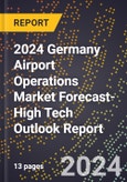 2024 Germany Airport Operations Market Forecast (2025-2030 Outlook)-High Tech Outlook Report- Product Image
