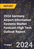 2024 Germany Airport Information Systems (Ais) Market Forecast (2025-2030 Outlook)-High Tech Outlook Report- Product Image