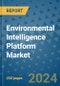 Environmental Intelligence Platform Market - Global Industry Analysis, Size, Share, Growth, Trends, and Forecast 2031 - By Product, Technology, Grade, Application, End-user, Region: (North America, Europe, Asia Pacific, Latin America and Middle East and Africa) - Product Thumbnail Image