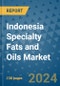 Indonesia Specialty Fats and Oils Market - Industry Analysis, Size, Share, Growth, Trends, and Forecast 2031 - By Product, Technology, Grade, Application, End-user, Country: (Indonesia) - Product Thumbnail Image