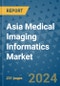 Asia Medical Imaging Informatics Market - Industry Analysis, Size, Share, Growth, Trends, and Forecast 2031 - By Product, Technology, Grade, Application, End-user, Region: (Asia) - Product Image