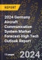 2024 Germany Aircraft Communication System Market Forecast (2025-2030 Outlook)-High Tech Outlook Report - Product Thumbnail Image