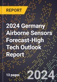 2024 Germany Airborne Sensors Forecast (2025-2030 Outlook)-High Tech Outlook Report- Product Image