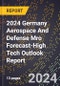 2024 Germany Aerospace And Defense Mro Forecast (2025-2030 Outlook)-High Tech Outlook Report - Product Thumbnail Image