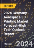 2024 Germany Aerospace 3D Printing Market Forecast (2025-2030 Outlook)-High Tech Outlook Report- Product Image