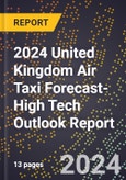 2024 United Kingdom Air Taxi Forecast (2025-2030 Outlook)-High Tech Outlook Report- Product Image