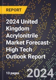 2024 United Kingdom Acrylonitrile Market Forecast (2025-2030 Outlook)-High Tech Outlook Report- Product Image