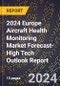 2024 Europe Aircraft Health Monitoring Market Forecast (2025-2030 Outlook)-High Tech Outlook Report - Product Thumbnail Image