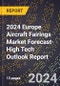 2024 Europe Aircraft Fairings Market Forecast (2025-2030 Outlook)-High Tech Outlook Report - Product Thumbnail Image
