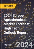 2024 Europe Agrochemicals Market Forecast (2025-2030 Outlook)-High Tech Outlook Report- Product Image