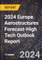 2024 Europe Aerostructures Forecast (2025-2030 Outlook)-High Tech Outlook Report - Product Thumbnail Image