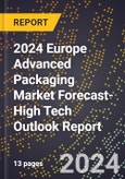 2024 Europe Advanced Packaging Market Forecast (2025-2030 Outlook)-High Tech Outlook Report- Product Image