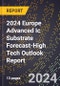 2024 Europe Advanced Ic Substrate Forecast (2025-2030 Outlook)-High Tech Outlook Report - Product Thumbnail Image
