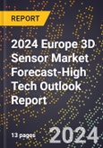 2024 Europe 3D Sensor Market Forecast (2025-2030 Outlook)-High Tech Outlook Report- Product Image