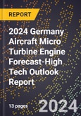 2024 Germany Aircraft Micro Turbine Engine Forecast (2025-2030 Outlook)-High Tech Outlook Report- Product Image