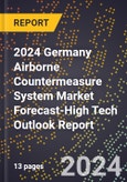 2024 Germany Airborne Countermeasure System Market Forecast (2025-2030 Outlook)-High Tech Outlook Report- Product Image