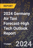 2024 Germany Air Taxi Forecast (2025-2030 Outlook)-High Tech Outlook Report- Product Image