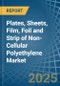 Plates, Sheets, Film, Foil and Strip of Non-Cellular Polyethylene - Market Analysis, Forecast, Size, Trends and Insights - Product Thumbnail Image