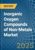 Inorganic Oxygen Compounds of Non-Metals - Market Analysis, Forecast, Size, Trends and Insights- Product Image