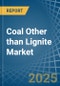 Coal Other than Lignite - Market Analysis, Forecast, Size, Trends and Insights - Product Image