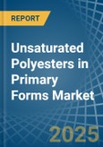 Unsaturated Polyesters in Primary Forms - Market Analysis, Forecast, Size, Trends and insights- Product Image