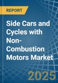 Side Cars and Cycles with Non-Combustion Motors - Market Analysis, Forecast, Size, Trends and Insights- Product Image