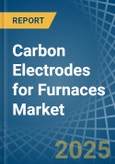 Carbon Electrodes for Furnaces - Market Analysis, forecast, Size, Trends and Insights- Product Image