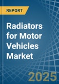 Radiators for Motor Vehicles - Market Analysis, forecast, Size, Trends and Insights- Product Image