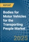 Bodies for Motor Vehicles for the Transporting People - Market Analysis, forecast, Size, Trends and Insights - Product Thumbnail Image
